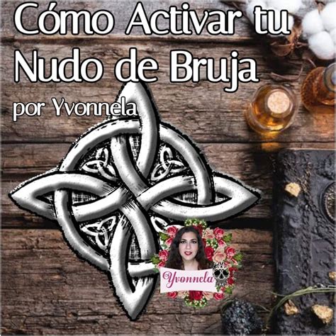 Nudo de Bruja. Qué es, significado, cómo activarlo y。